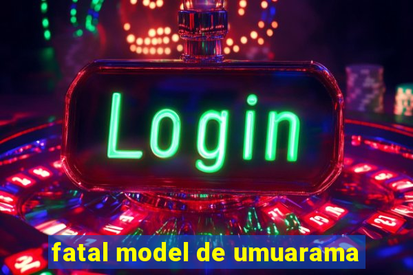 fatal model de umuarama